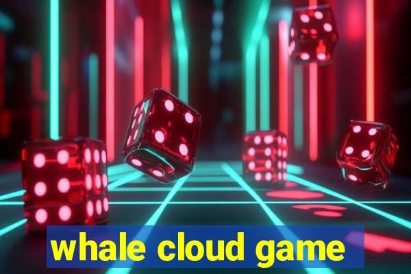 whale cloud game